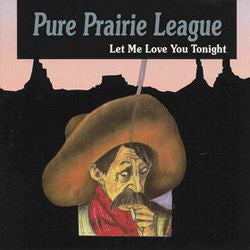 Pure Prairie League : Let Me Love You Tonight (7", Single, PRC)