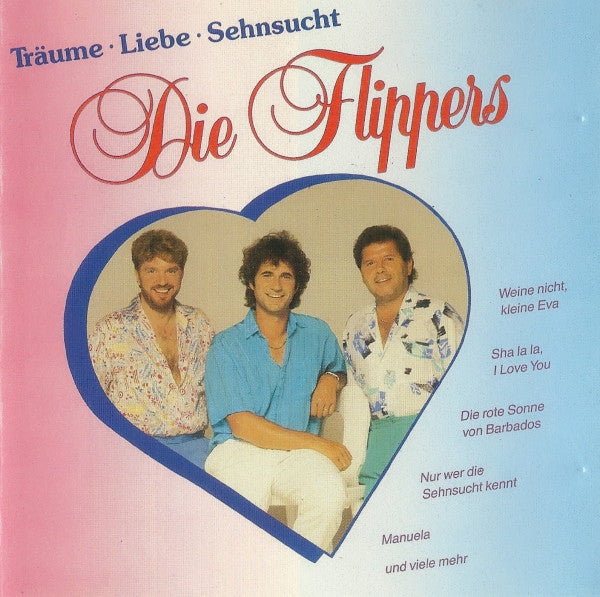 Die Flippers : Träume · Liebe · Sehnsucht (CD, Comp)