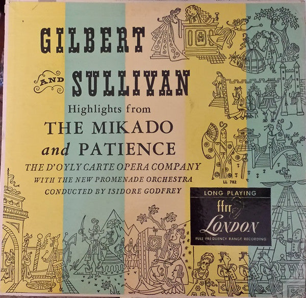 Gilbert & Sullivan, D'Oyly Carte Opera Company With The New Promenade Orchestra Conducted By Isidore Godfrey : Highlights From The Mikado And Patience (LP, Album)