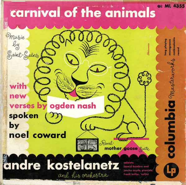 Andre Kostelanetz And His Orchestra* Music By Saint-Saëns*, Ogden Nash Spoken By Noel Coward*, Ravel* : Carnival Of The Animals / Mother Goose Suite (LP, Album, Mono, Gre)