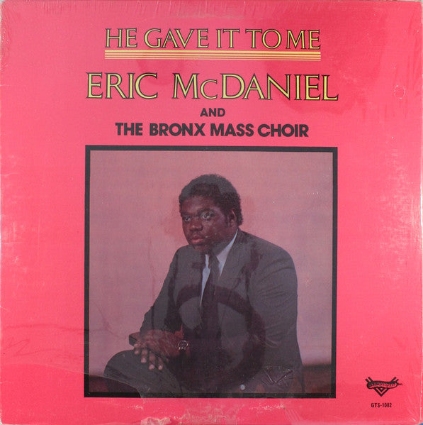 Eric McDaniel And The Bronx Mass Choir : He Gave It To Me (LP)