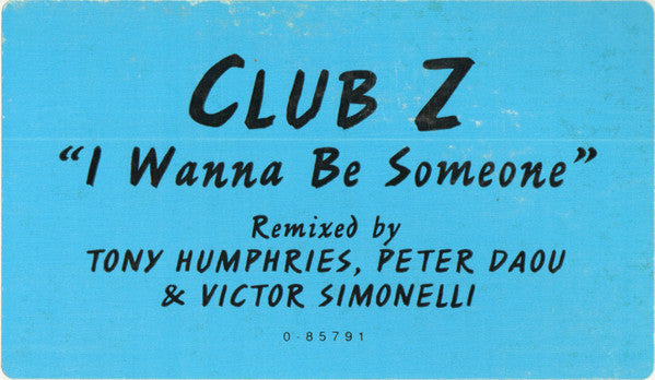 Club Z : I Wanna Be Someone (12")