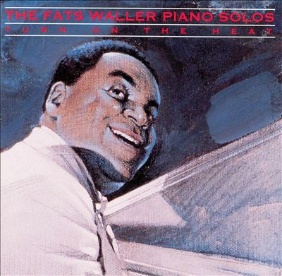 Fats Waller : Turn On The Heat / The Fats Waller Piano Solos (2xCD, Comp, Mono, RM)