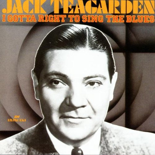 Jack Teagarden : I Gotta Right To Sing The Blues (CD, Album, Comp)