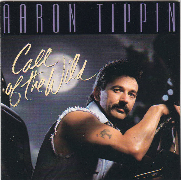 Aaron Tippin : Call Of The Wild (CD, Album)