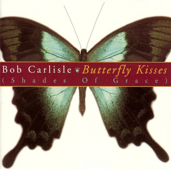 Bob Carlisle (2) : Butterfly Kisses (Shades Of Grace) (CD, Album)