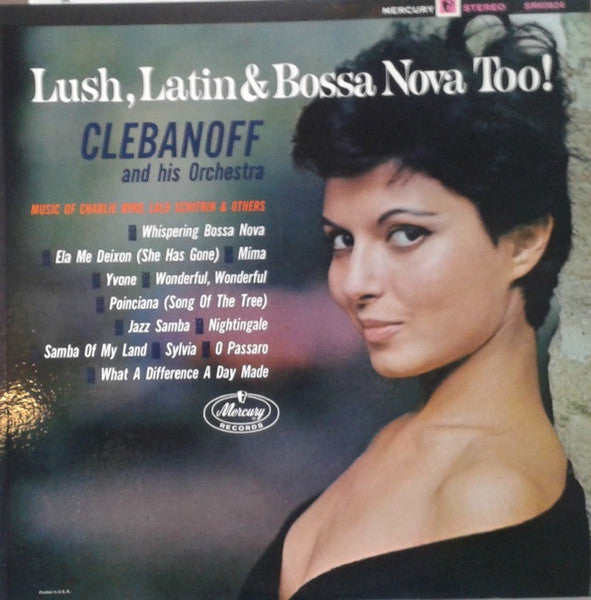 Clebanoff And His Orchestra : Lush, Latin & Bossa Nova Too! (LP, Album)