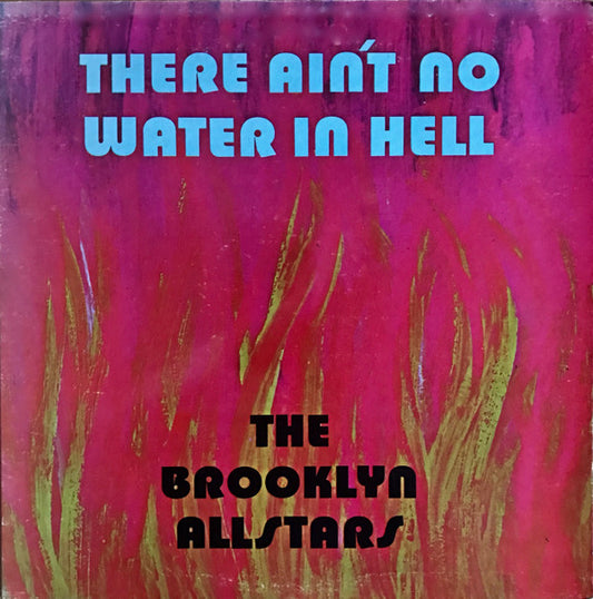 The Brooklyn Allstars : There Ain't No Water In Hell  (LP, Album)