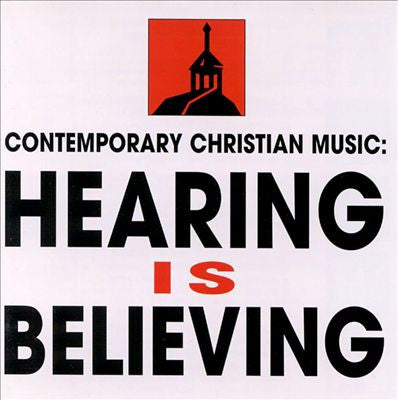 Various : Contemporary Christian Music: Hearing Is Believing (CD, Comp, Club)