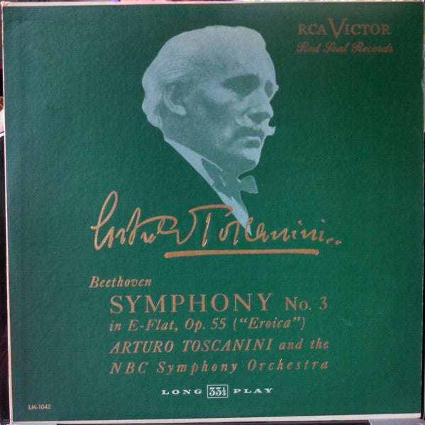 Beethoven* - Arturo Toscanini And The NBC Symphony Orchestra : Symphony No. 3 In E-Flat, Op. 55 ("Eroica") (LP, Album, Mono)
