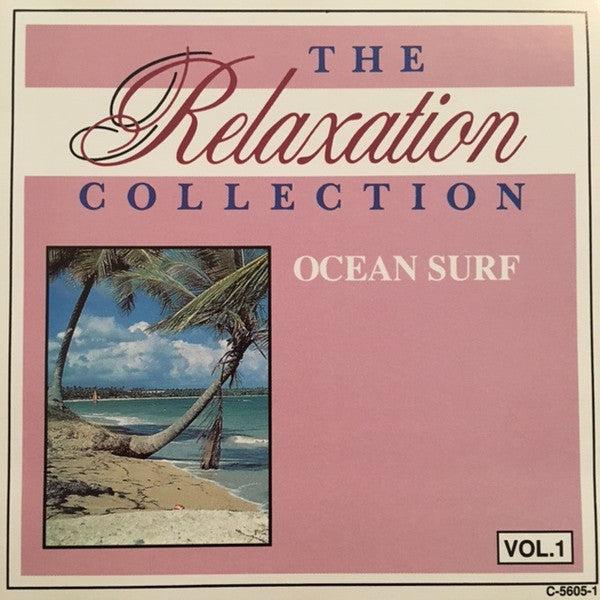 Unknown Artist : The Relaxation Collection Ocean Surf Volume 1 (CD, Album)