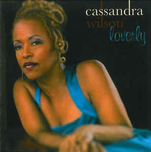 Cassandra Wilson : Loverly (CD, Album, Club)