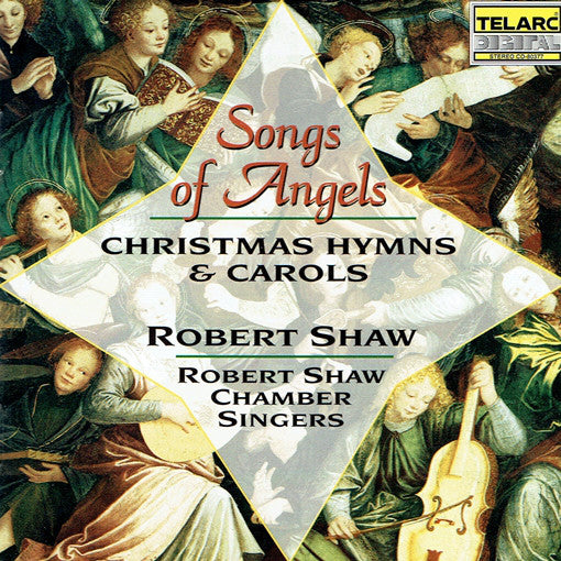 Robert Shaw Chamber Singers, Robert Shaw : Songs Of Angels (Christmas Hymns & Carols) (CD, Album, RE)