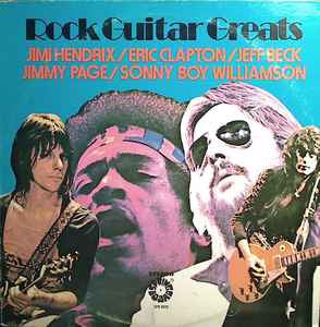 Jimi Hendrix / Eric Clapton / Jeff Beck / Jimmy Page / Sonny Boy Williamson ‎– Rock Guitar Greats [LP]