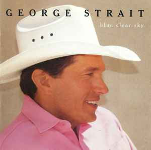 George Strait ‎– Blue Clear Sky [CD]