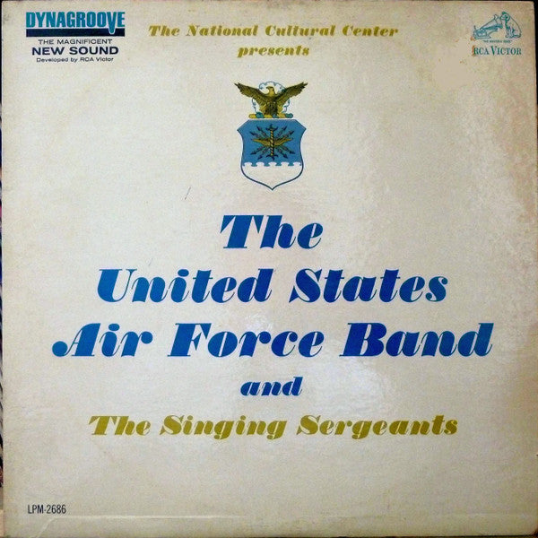 United States Air Force Band And The Singing Sergeants : The National Cultural Center Presents The United States Air Force Band And The Singing Sergeants (LP, Album, Mono)
