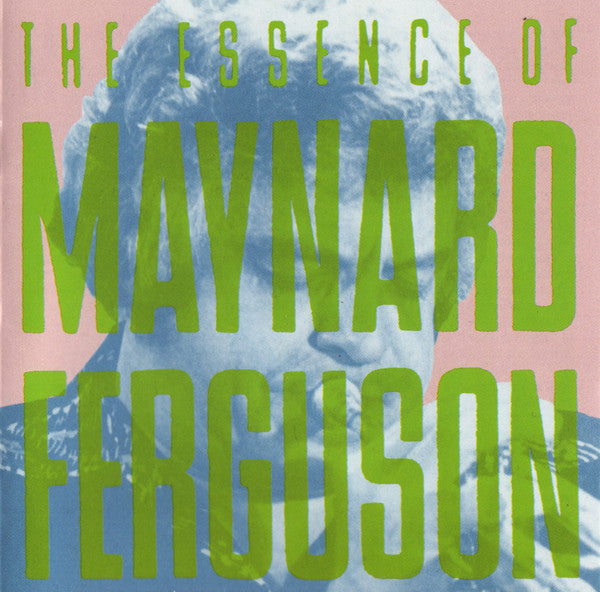 Maynard Ferguson : The Essence Of Maynard Ferguson (CD, Comp, Club, RE, RM)