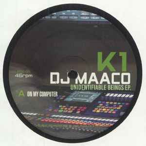 K1 / DJ Maaco ‎– Unidentifiable Beings EP. [12] {New}