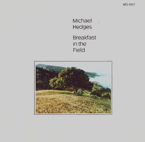 Michael Hedges : Breakfast In The Field (CD, Album, RE)