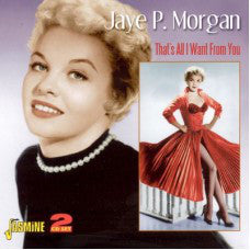 Jaye P. Morgan : That's All I Want From You (2xCD, Comp)