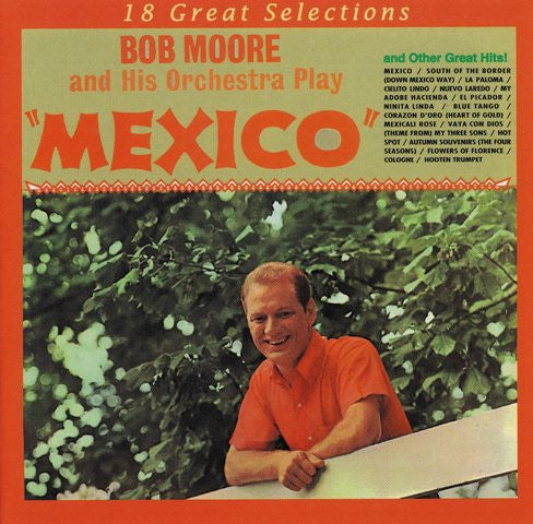 Bob Moore And His Orchestra : Mexico (And Other Great Hits!) (CD)