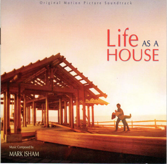 Mark Isham : Life As A House (Original Motion Picture Soundtrack) (CD, Album)