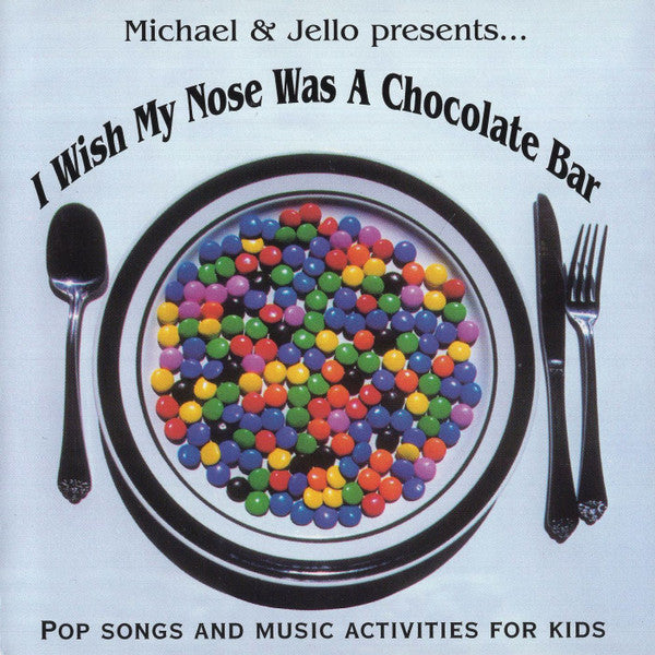 Michael & Jello : I Wish My Nose Was A Chocolate Bar (CD, Album)