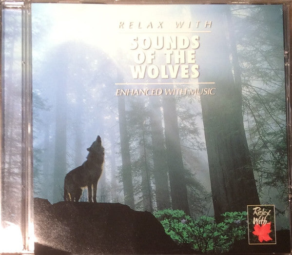 Unknown Artist : Relax With Sounds Of The Wolves (CD, Album)