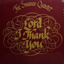 The Swanee Quintet : Lord I Thank You (LP, Album)