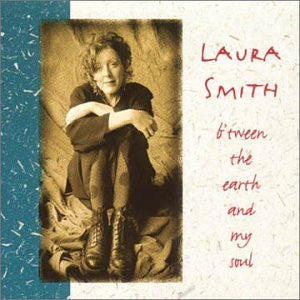 Laura Smith (2) : B'tween The Earth And My Soul (CD, Album)