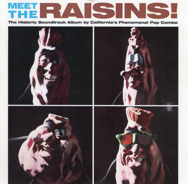 The California Raisins : Meet The Raisins! (The Historic Soundtrack Album By California's Phenomenal Pop Combo) (CD, Album)