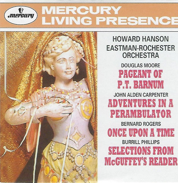 Howard Hanson Conducting The Eastman-Rochester Orchestra : Douglas Moore, John Alden Carpenter, Bernard Rogers, Burrill Phillips (CD, Comp, RM)