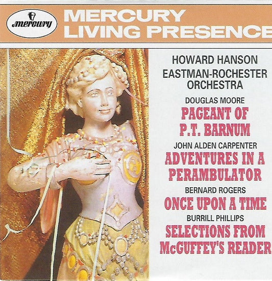 Howard Hanson Conducting The Eastman-Rochester Orchestra : Douglas Moore, John Alden Carpenter, Bernard Rogers, Burrill Phillips (CD, Comp, RM)