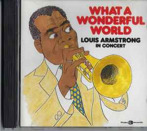 Louis Armstrong ‎– What a Wonderful World - Louis Armstrong Live in Concert [CD]