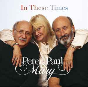 Peter, Paul & Mary ‎– In These Times [CD]