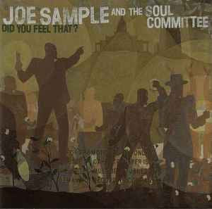 Joe Sample And The Soul Committee ‎– Did You Feel That? [CD]