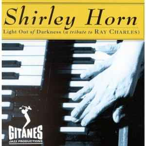 Shirley Horn ‎– Light Out Of Darkness (A Tribute To Ray Charles) [CD]