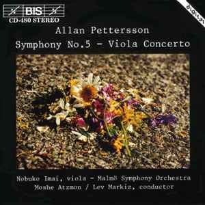 Allan Pettersson - Nobuko Imai – Malmö Symphony Orchestra, Moshe Atzmon / Lev Markiz ‎– Symphony No. 5 – Viola Concerto [CD]