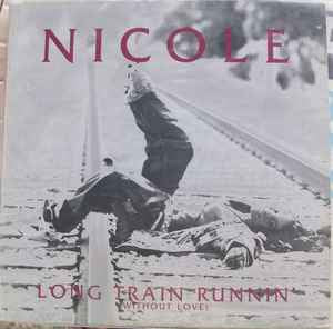 Nicole ‎– Long Train Runnin' (Without Love) [12]