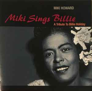 Miki Howard ‎– Miki Sings Billie (A Tribute To Billie Holiday) [CD]