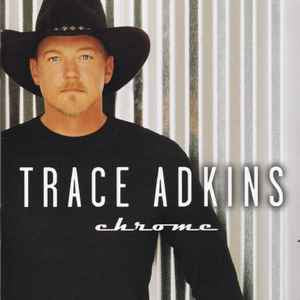 Trace Adkins ‎– Chrome [CD]