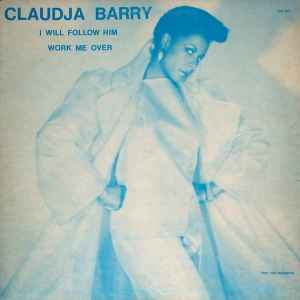 Claudja Barry ‎– I Will Follow Him / Work Me Over [12]