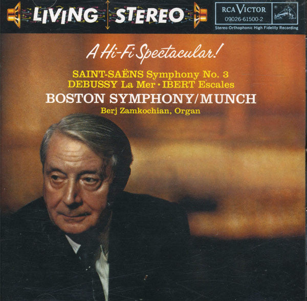 Camille Saint-Saëns, Claude Debussy, Jacques Ibert, Boston Symphony Orchestra / Charles Munch, Berj Zamkochian - A Hi-Fi Spectacular! (Symphony No. 3 / La Mer / Escales) (CD)