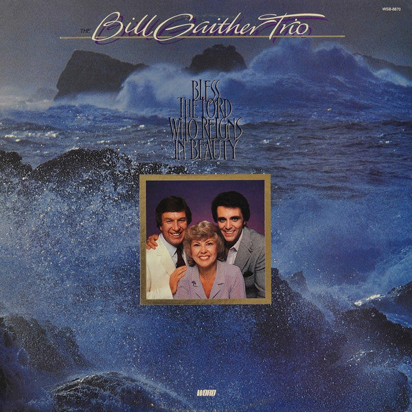 Bill Gaither Trio, The - Bless The Lord Who Reigns In Beauty (LP)