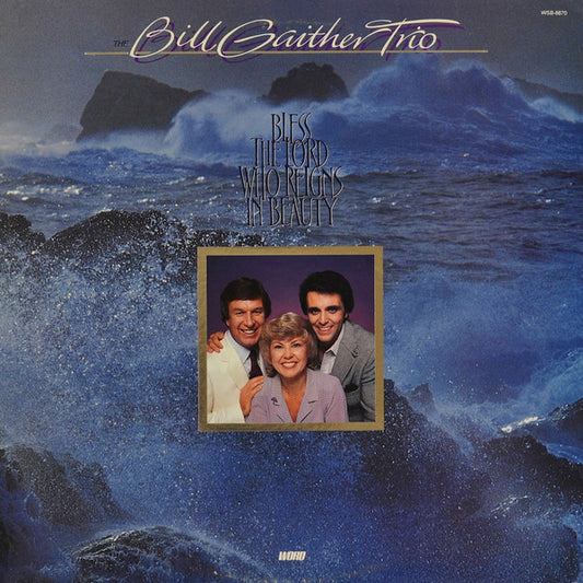 Bill Gaither Trio, The - Bless The Lord Who Reigns In Beauty (LP)