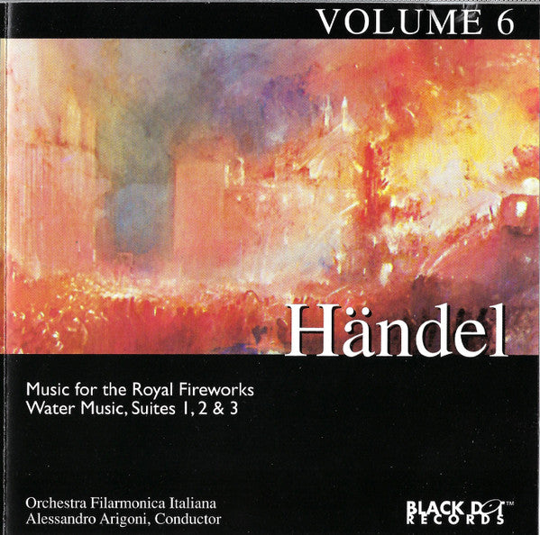 Georg Friedrich Händel, Orchestra Filarmonica Italiana, Alessandro Arigoni - Music For The Royal Fireworks Water Music, Suites 1, 2 & 3 (CD)