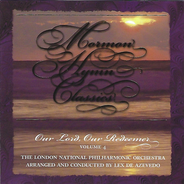 National Philharmonic Orchestra, Lex De Azevedo - Mormon Hymn Classics Volume 4 - Our Lord, Our Redeemer (CD)