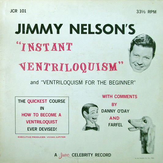 Jimmy Nelson (2) With Comments By Danny O'Day (2) And Farfel - Jimmy Nelson's "Instant Ventriloquism" And "Ventriloquism For The Beginner" (LP)