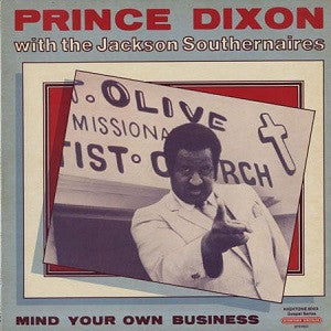 Prince Dixon With Jackson Southernaires, The - Mind Your Own Business (LP)