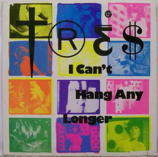 Tres : I Can't Hang Any Longer (12")